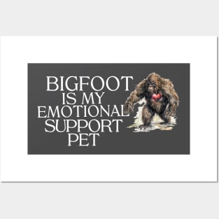 Bigfoot Is My Emotional Support Pet Spirit Animal Posters and Art